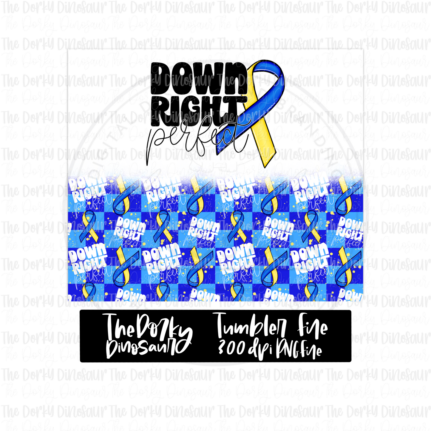 Down Right Perfect Tumbler Digital Design | PNG File | Sublimation Tumbler Design