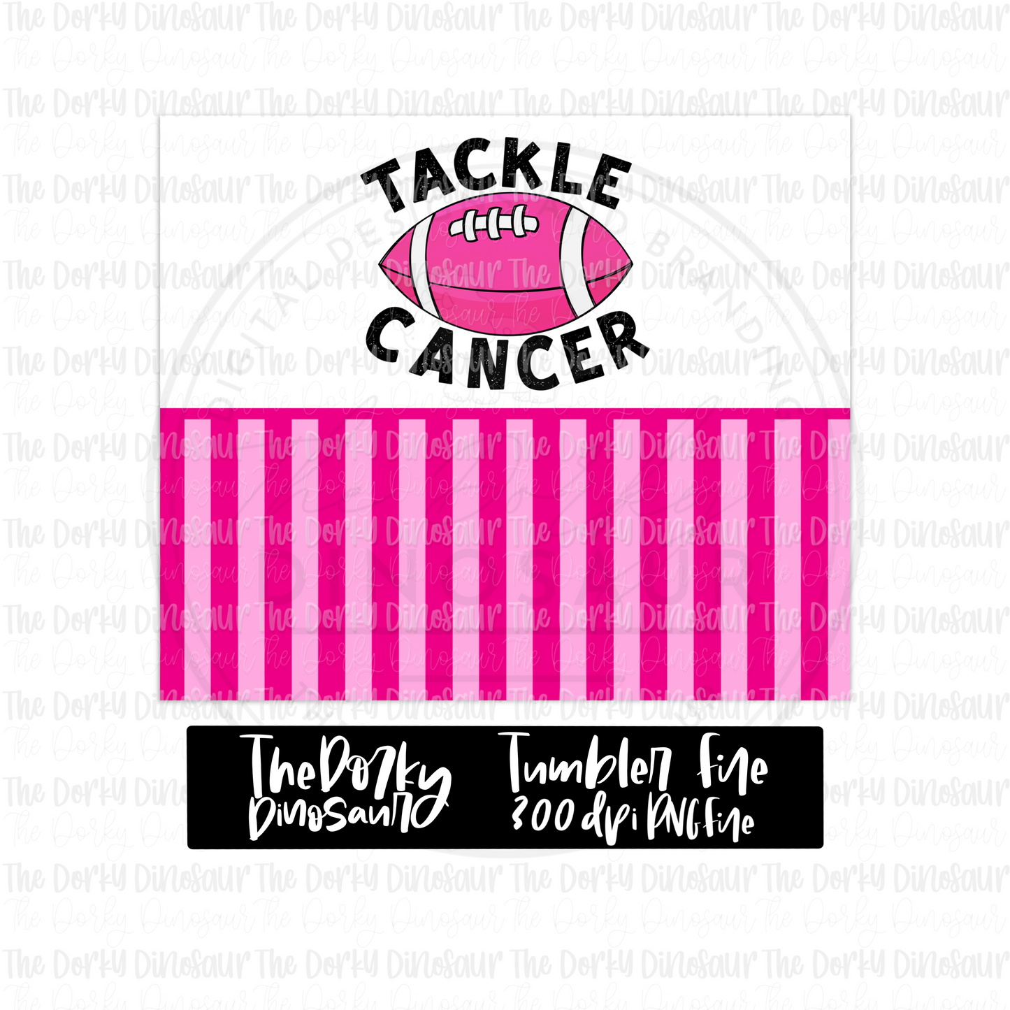 Tackle Cancer Tumbler Digital Design | PNG File | Sublimation Tumbler Design