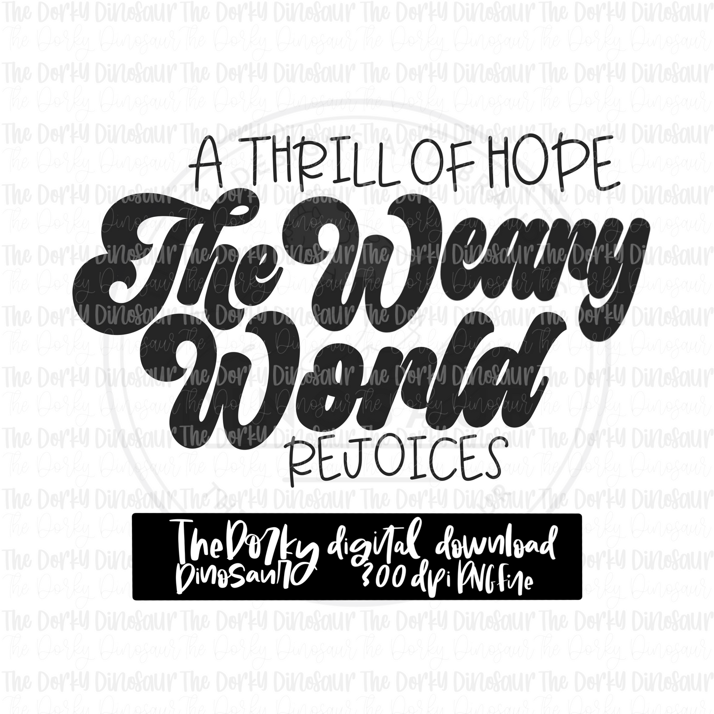 The Weary World Rejoices PNG File | Christmas PNG File | Digital PNG Download | Sublimation File