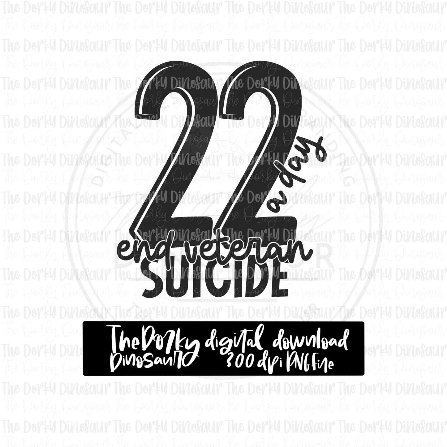 22 A Day End Veteran Suicide PNG File | Awareness Digital File | Mental Health PNG File | Digital Download | Sublimation File