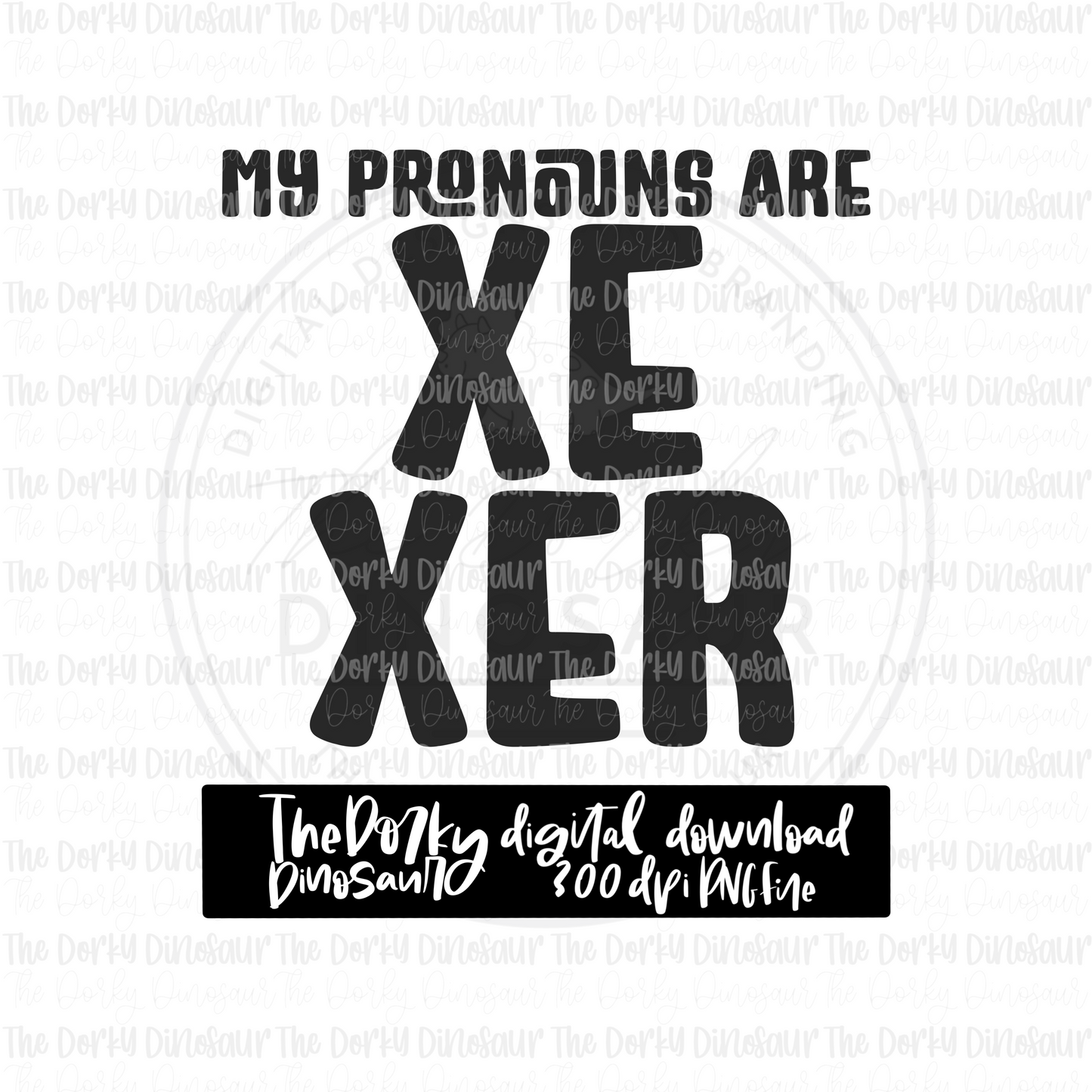 My Pronouns Are Xe/Xer PNG File | Pride Digital File | LGBTQIA+ PNG File | Digital Download | Pride Sublimation File