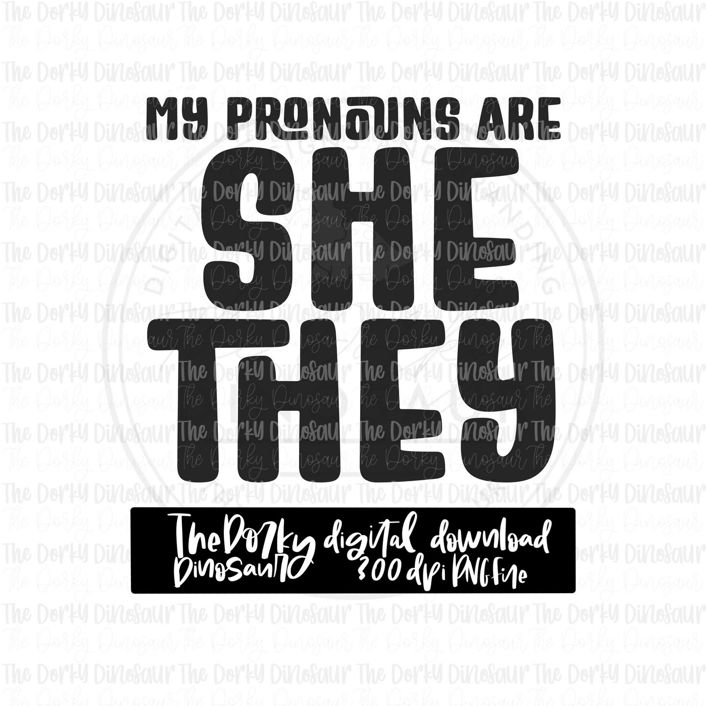 My Pronouns Are She/They PNG File | Pride Digital File | LGBTQIA+ PNG File | Digital Download | Pride Sublimation File