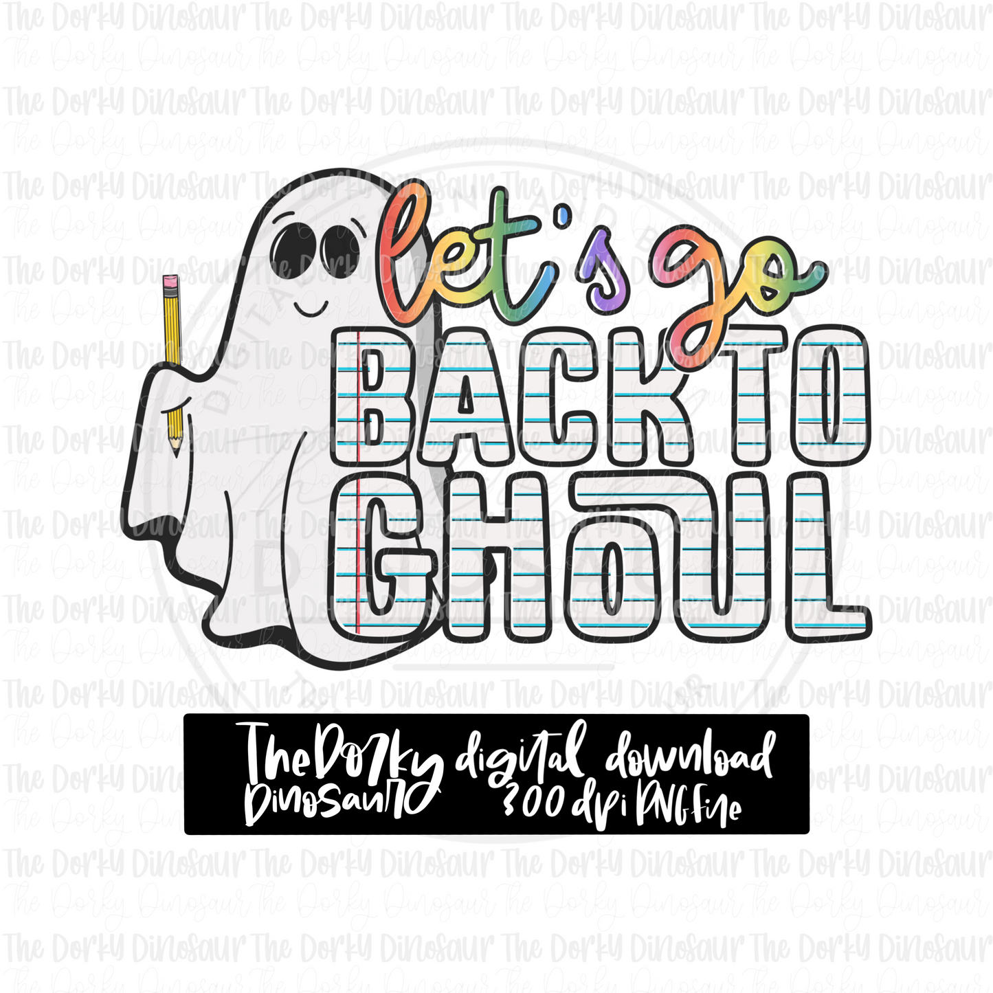 Let’s Go Back To Ghoul PNG File | Back To School PNG File | Digital PNG Download | Sublimation File