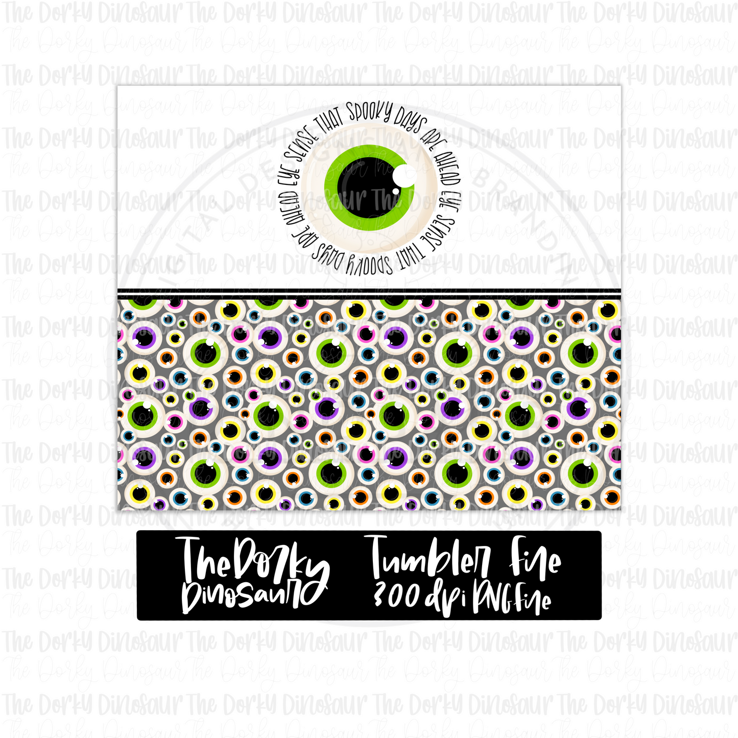 Eye Sense That Spooky Days Are Ahead Tumbler Digital Design | PNG File | Sublimation Tumbler Design