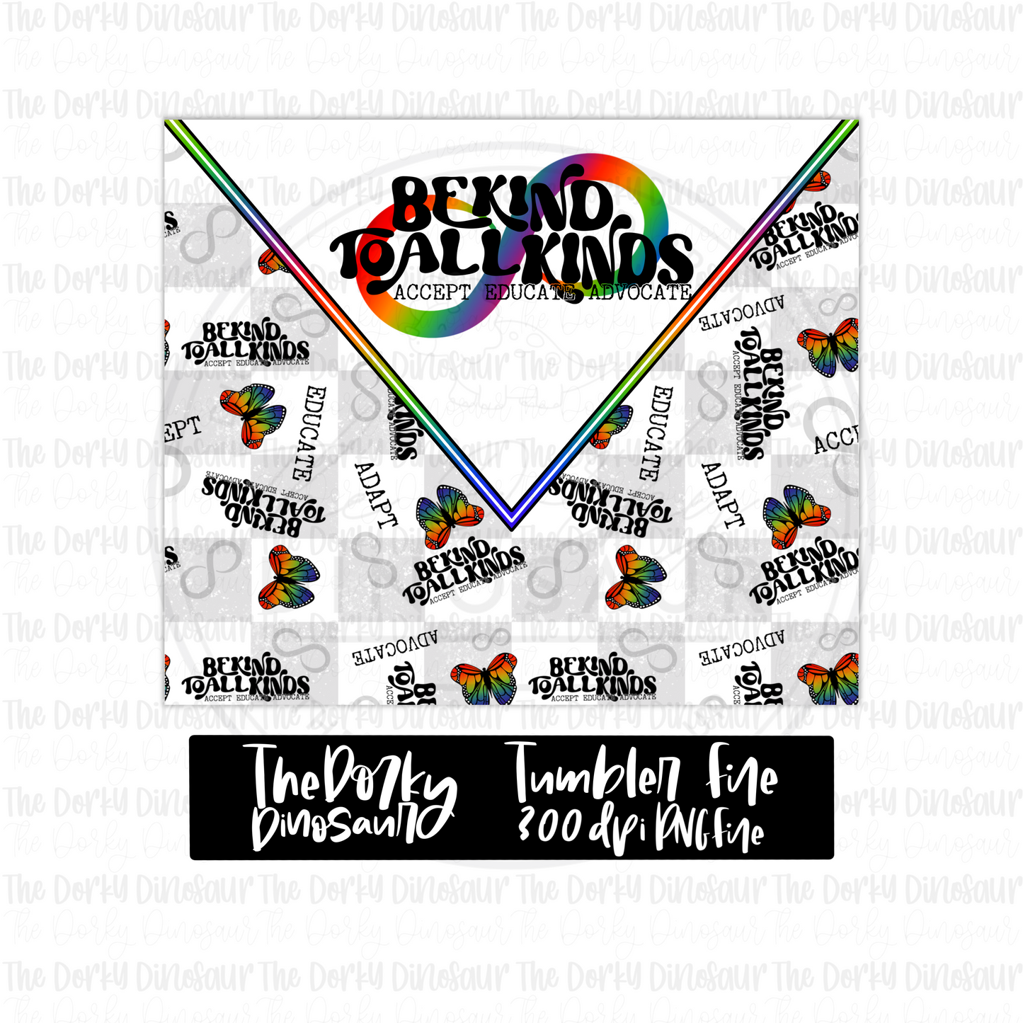 Be Kind To All Kinds Tumbler Digital Design | PNG File | Sublimation Tumbler Design