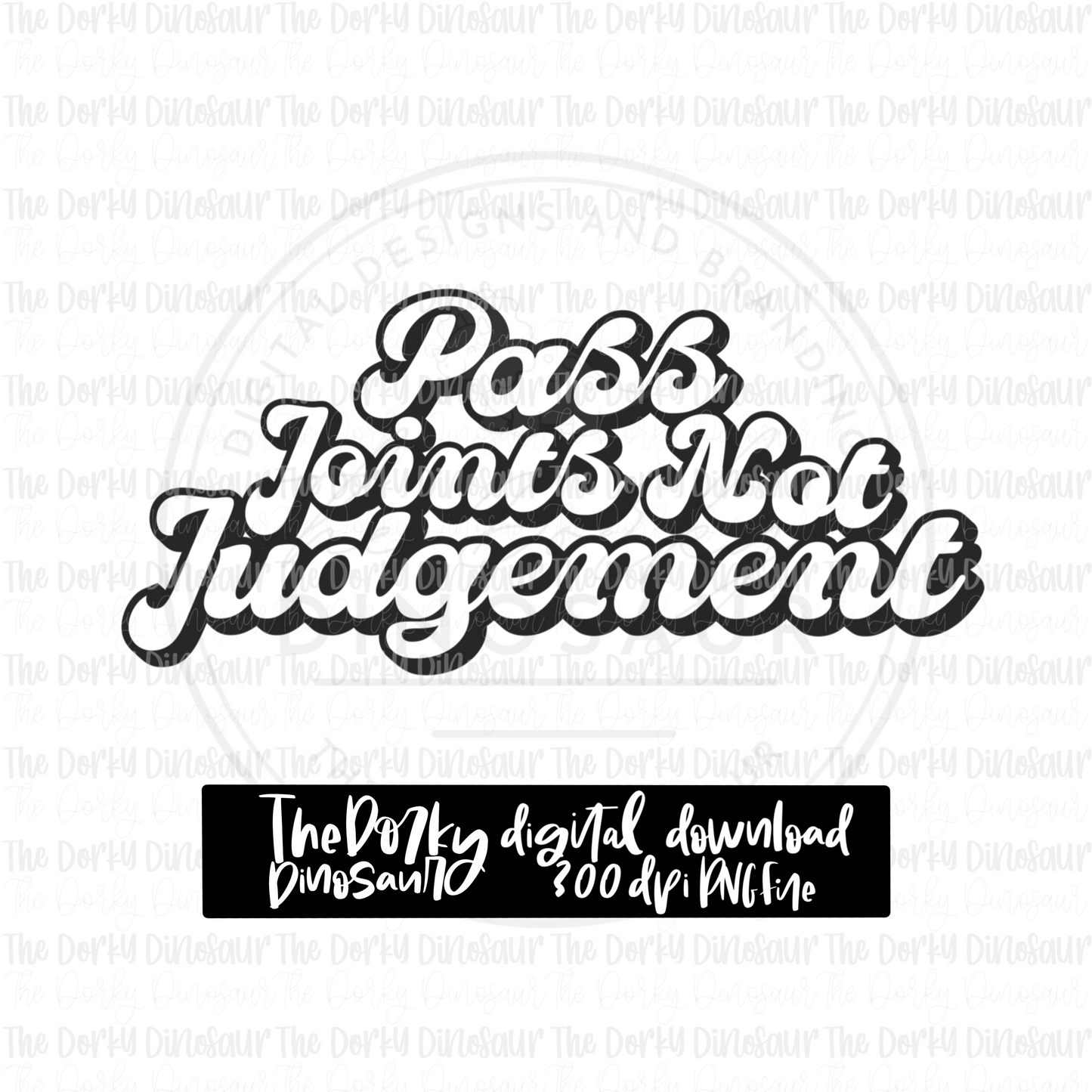 Pass Joints Not Judgement PNG File | 4/20 Digital File | Cannabis PNG File | Digital Download | Sublimation File