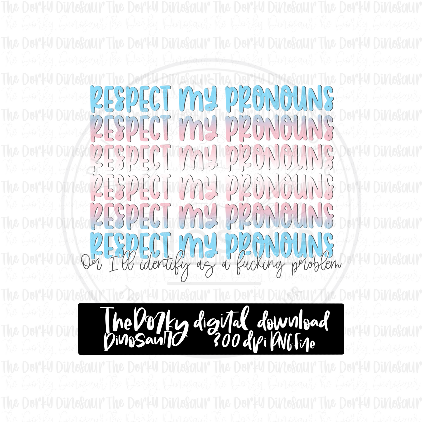 Trans Respect My Pronouns PNG File | Pride Digital File | LGBTQ PNG File | Digital Download | Pride Sublimation File