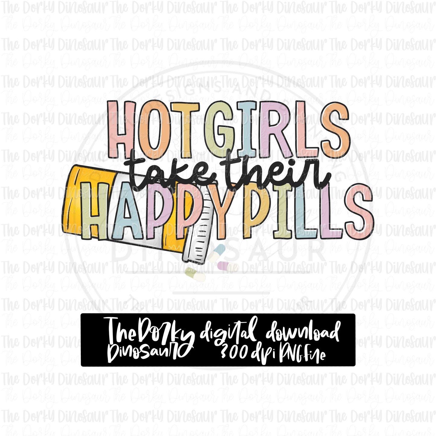 Hot Girls Take Their Happy Pills PNG File | Awareness Digital File | Mental Health PNG File | Digital Download | Sublimation File