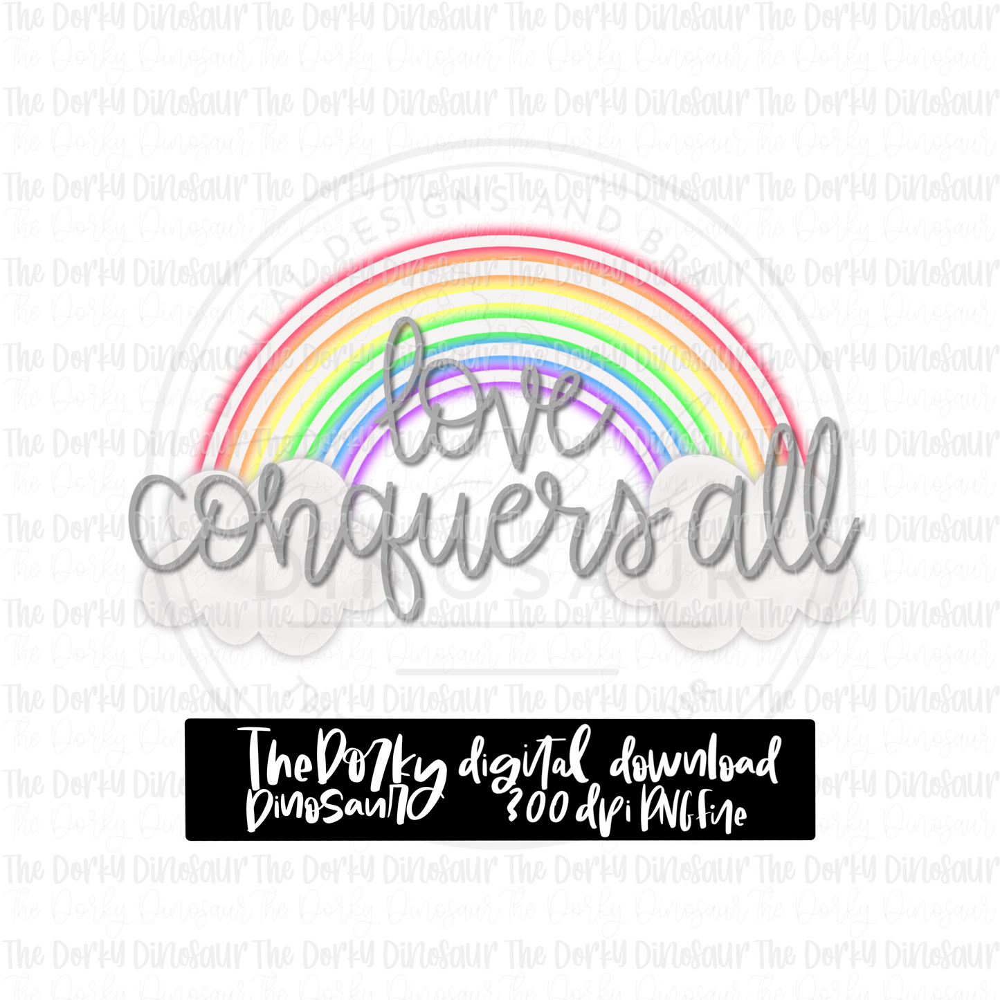 Love Conquers All PNG File | Pride Digital File | LGBTQ PNG File | Digital Download | Pride Sublimation File