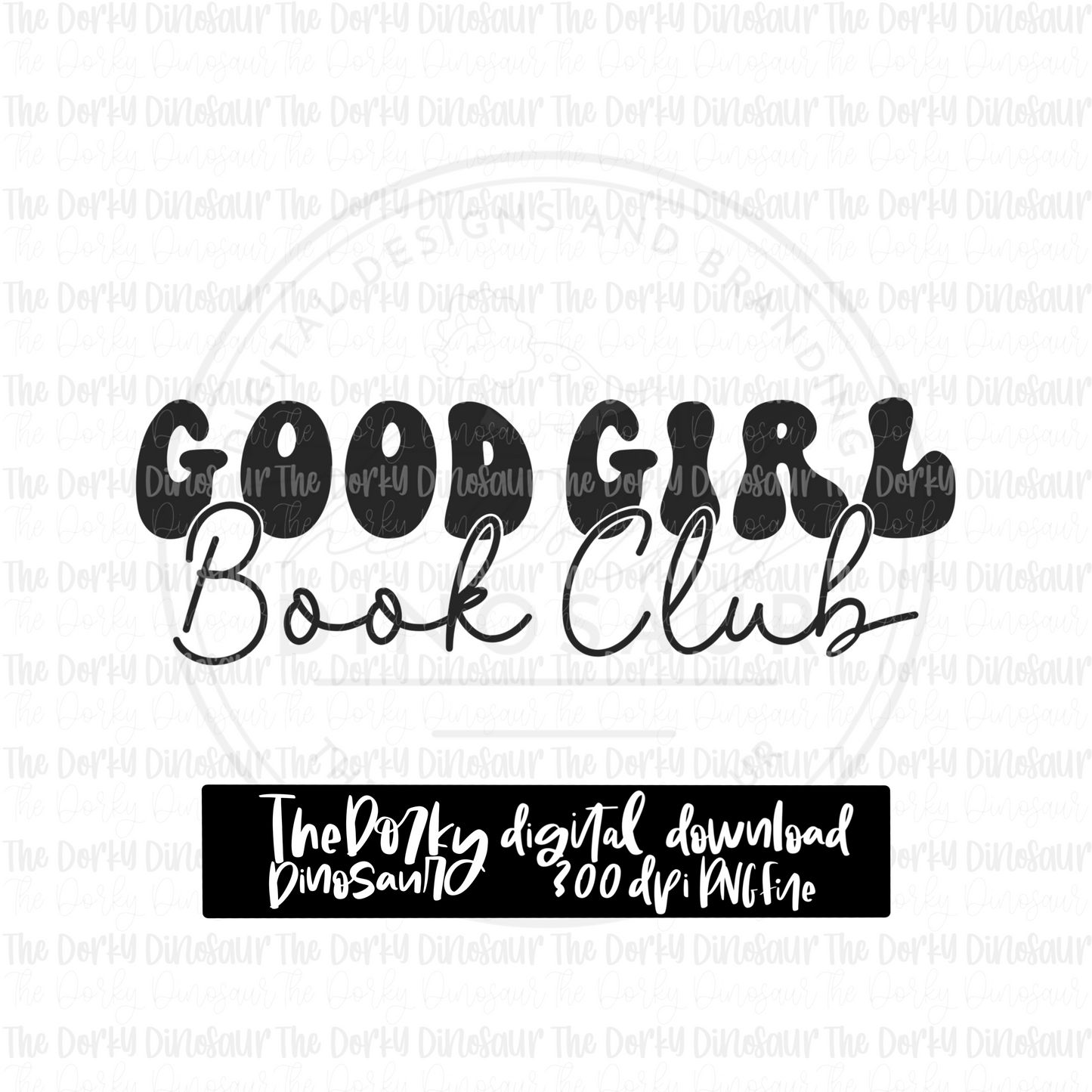 Good Girl Book Club PNG File | Single Color Digital File | Bookish PNG | Digital Download | Sublimation File