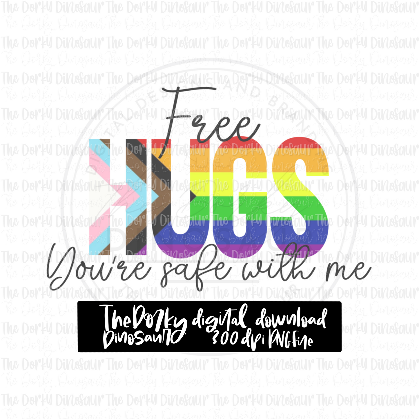 Free Hugs You’re Safe With Me PNG File | Pride Digital File | LGBTQ PNG File | Digital Download | Pride Sublimation File