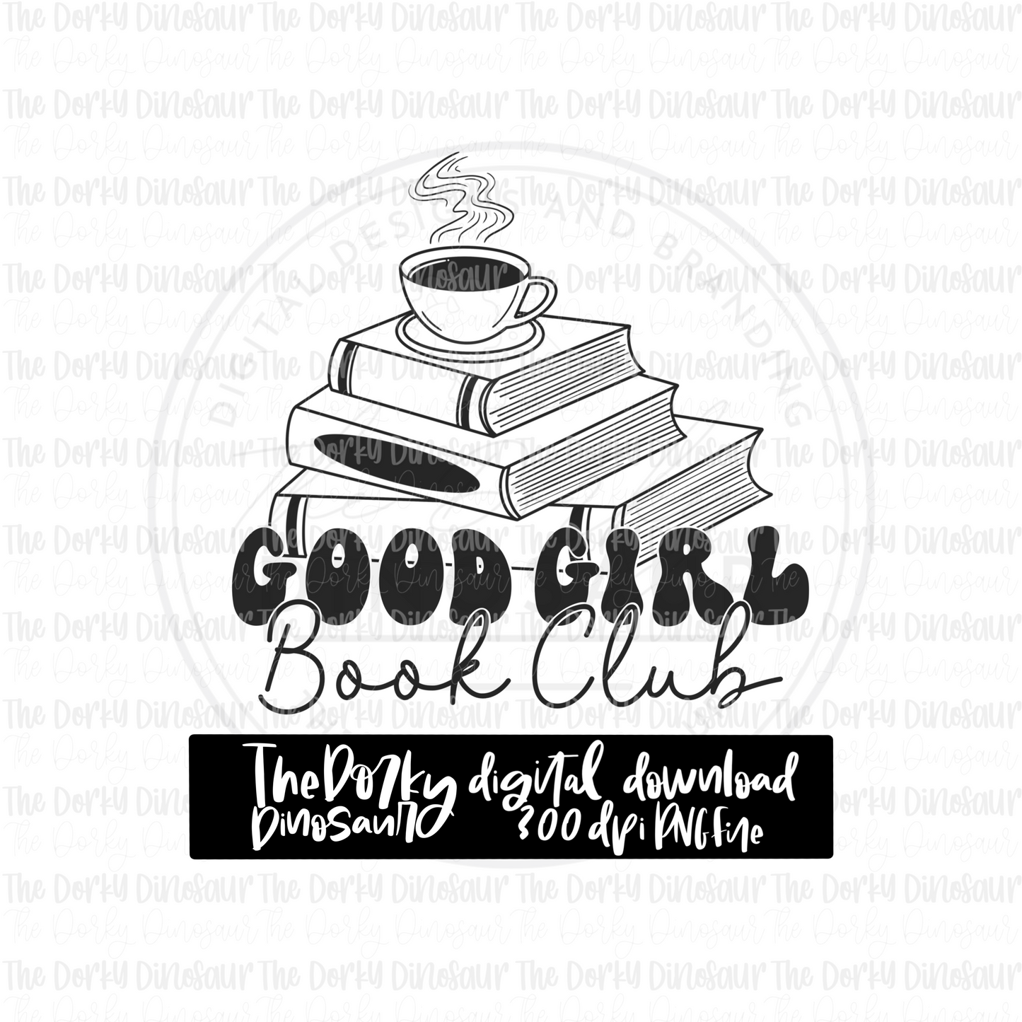 Good Girl Book Club PNG File | Single Color Digital File | Bookish PNG | Digital Download | Sublimation File