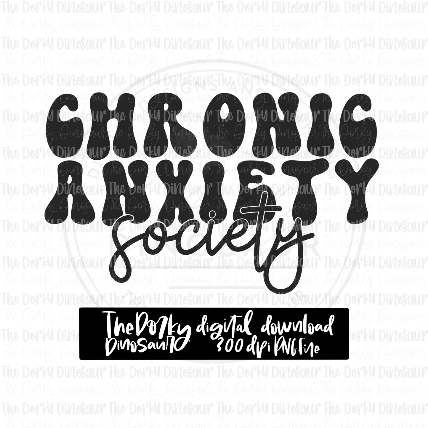 Chronic Anxiety Society PNG File | Awareness Digital File | Mental Health PNG File | Digital Download | Sublimation File
