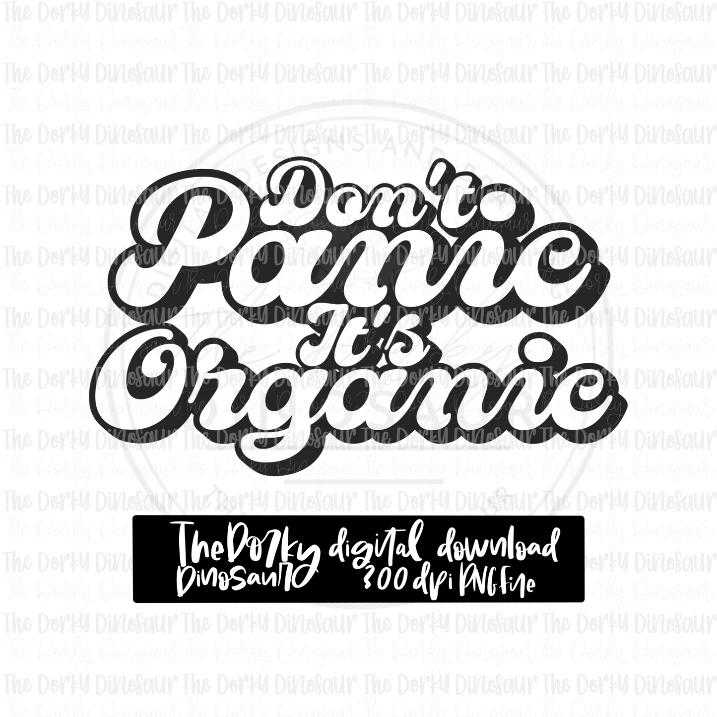 Don’t Panic It’s Organic PNG File | 4/20 Digital File | Cannabis PNG File | Digital Download | Sublimation File