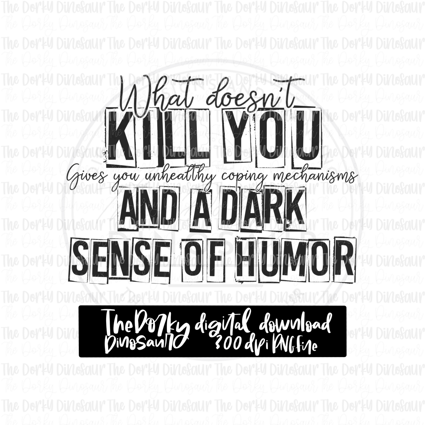 What Doesn't Kill You PNG File