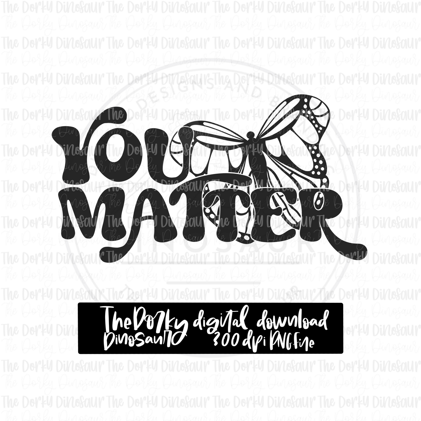 You Matter PNG File | Awareness Digital File | Mental Health PNG File | Digital Download | Mental Health Sublimation File |
