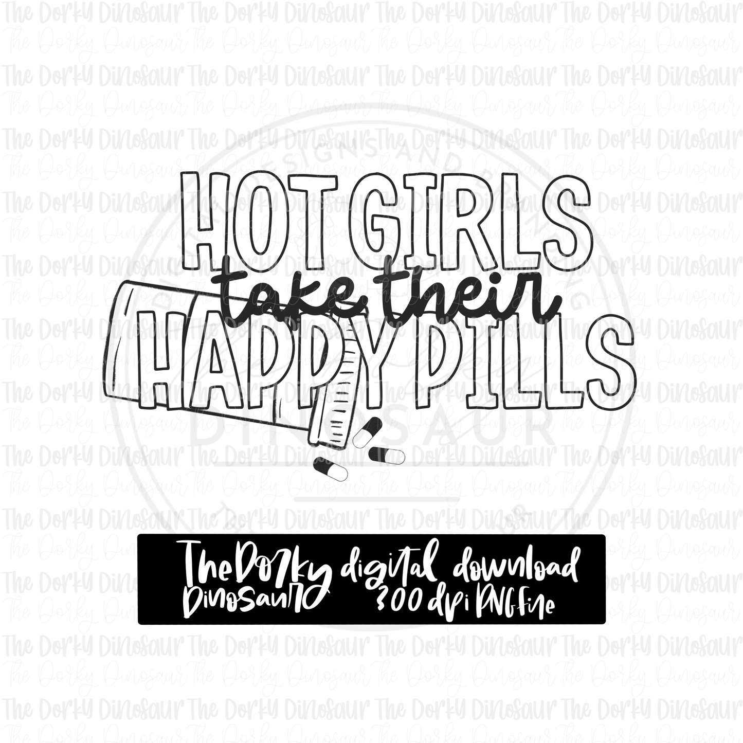Hot Girls Take Their Happy Pills PNG File | Awareness Digital File | Mental Health PNG File | Digital Download | Sublimation File