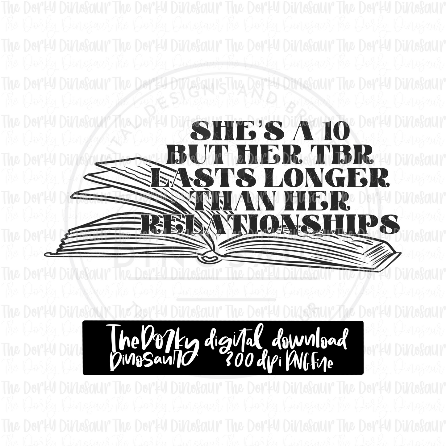 Her TBR Lasts Longer Than Her Relationships PNG File | Snarky Digital File | Bookish PNG | Digital Download | Sublimation File