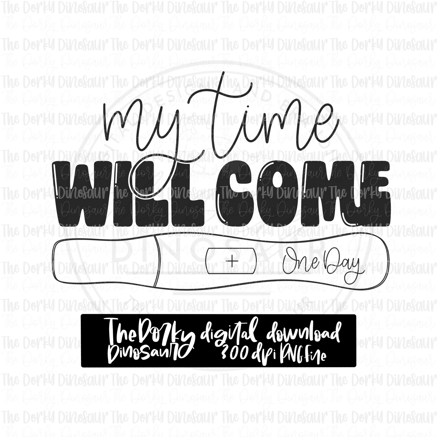 My Time Will Come PNG File | Awareness PNG File | Digital PNG Download | Sublimation File