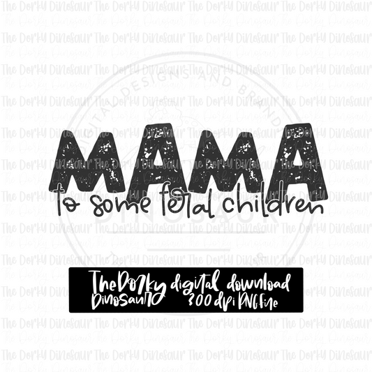 Mama To Some Feral Children PNG File | Motherhood Digital File | Single Color PNG File | Digital Download | Sublimation File