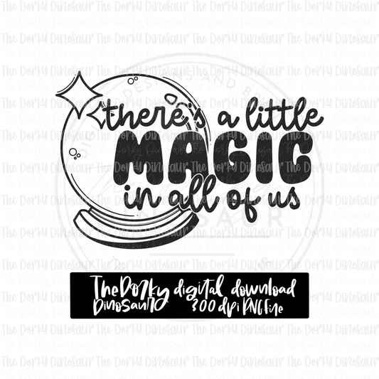 There’s A Little Magic In All Of Us PNG File | Halloween PNG File | Digital PNG Download | Sublimation File