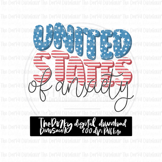 United States of Anxiety PNG File | 4th of July Digital File | Patriotic PNG File | Digital Download | Holiday Sublimation File