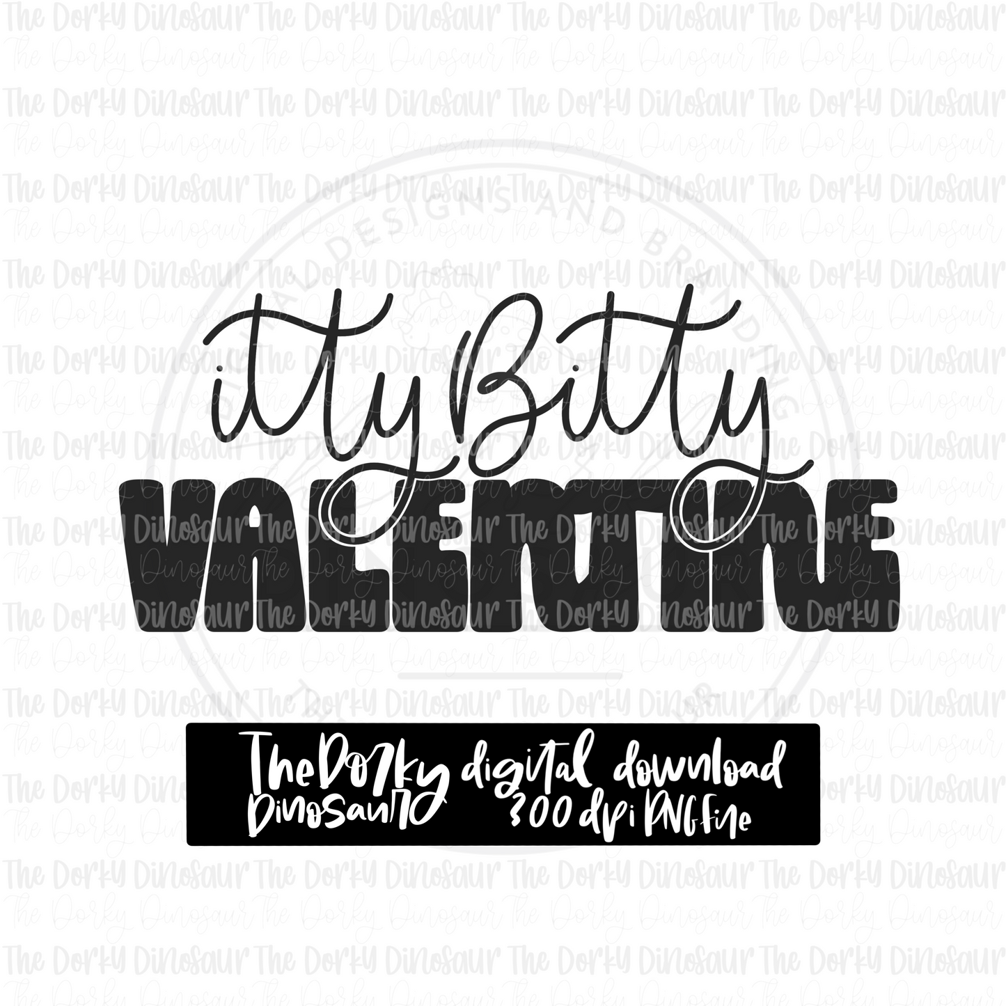 Itty Bitty Valentine PNG File | Valentine’s Day PNG File | Digital PNG Download | Sublimation File