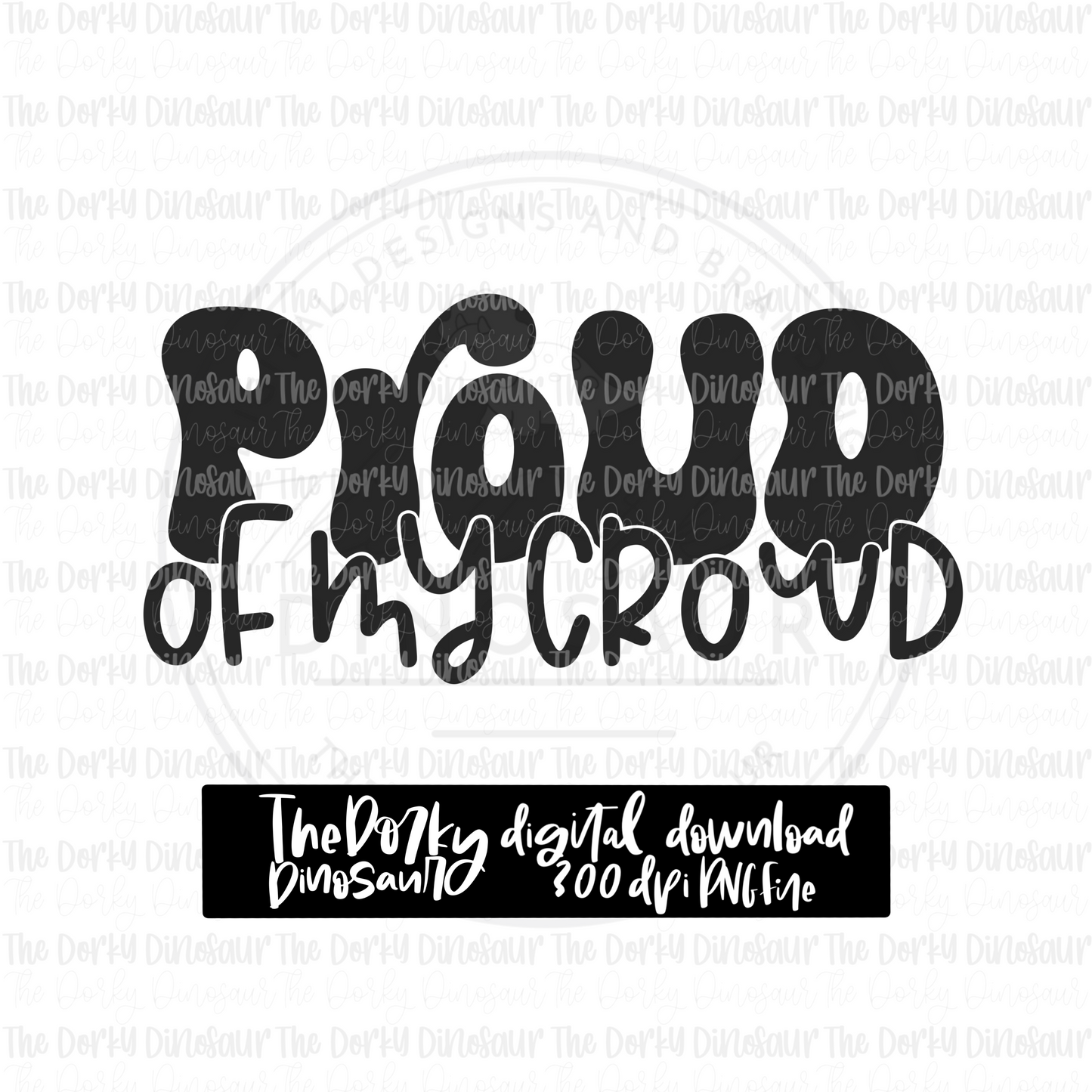 Proud Of My Crowd PNG File | Pride Digital File | LGBTQIA+ PNG File | Digital Download | Pride Sublimation File