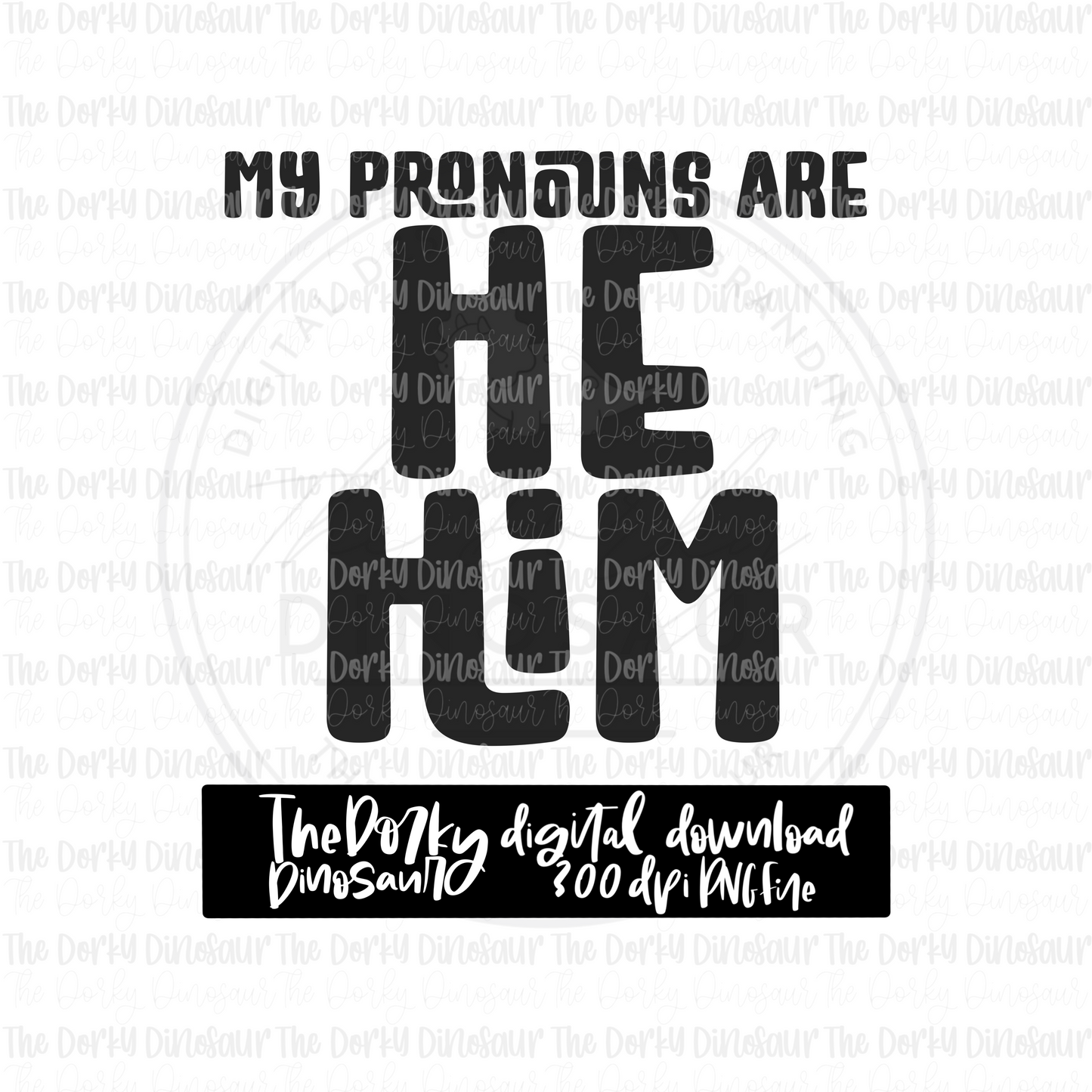 My Pronouns Are He/Him PNG File | Pride Digital File | LGBTQIA+ PNG File | Digital Download | Pride Sublimation File