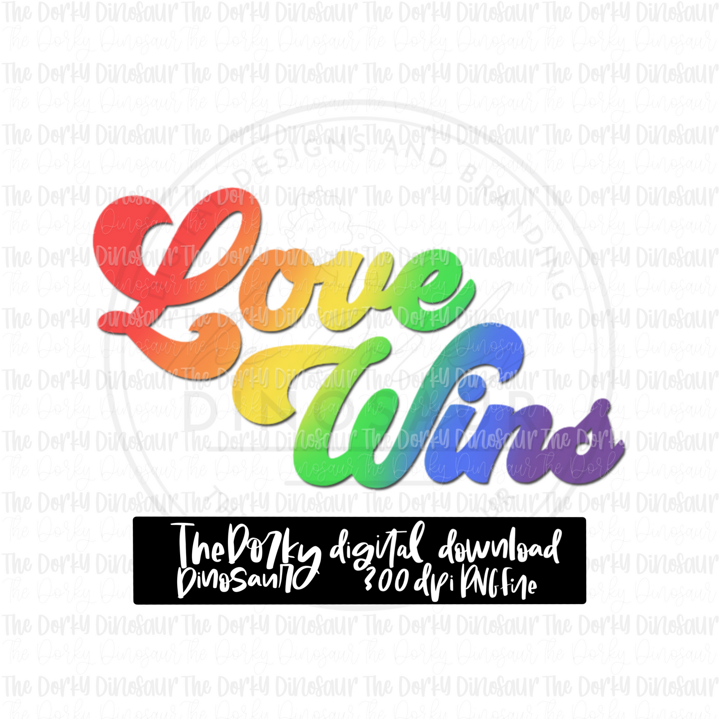 Love Wins PNG File | Pride Digital File | LGBTQ PNG File | Digital Download | Pride Sublimation File