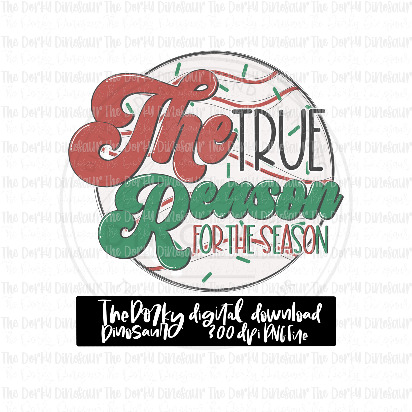 Reason For The Season PNG File | Christmas PNG File | Holiday Digital File | Snarky Digital File | Digital Download | Sublimation File