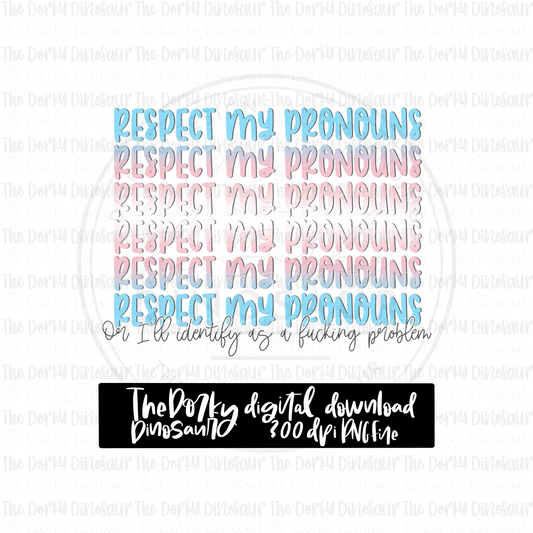 Trans Respect My Pronouns PNG File | Pride Digital File | LGBTQ PNG File | Digital Download | Pride Sublimation File