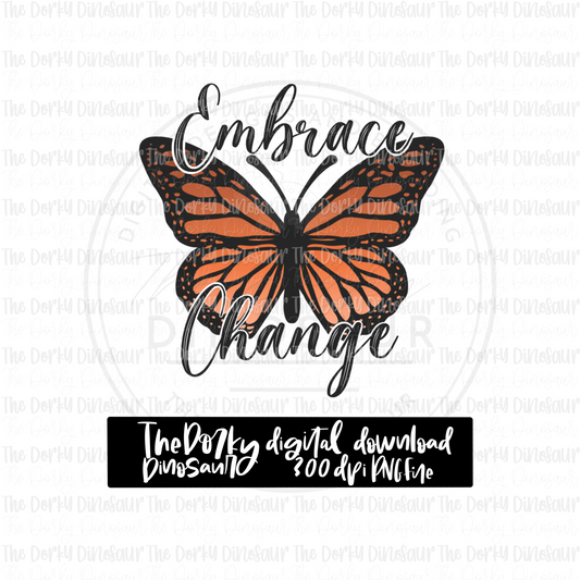 Embrace Change PNG File | Kindness Digital File | Full Color PNG File | Digital Download | Sublimation File