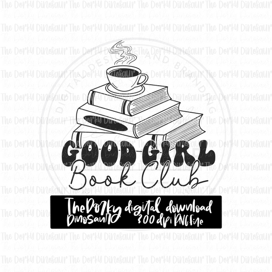 Good Girl Book Club PNG File | Single Color Digital File | Bookish PNG | Digital Download | Sublimation File