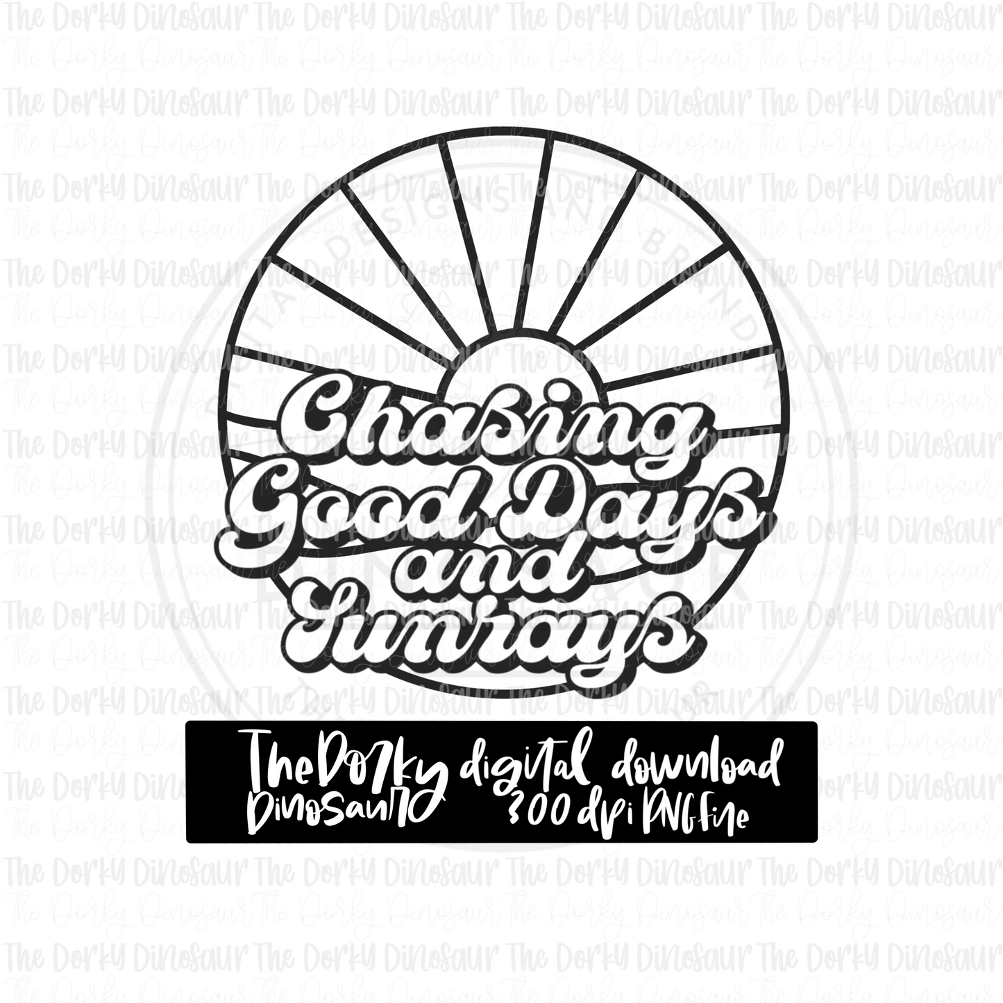 Chasing Good Days and Sunrays PNG File | Inspirational Digital File | Full Color PNG File | Digital Download | Sublimation File